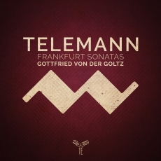 Telemann - Frankfurt Violin Sonatas - Gottfried von der Goltz