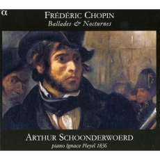 Chopin - Ballades and Nocturnes - Arthur Schoonderwoerd