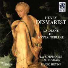 Desmarest - La Diane de Fontainebleau - Hugo Reyne