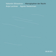 Silvestrov - Hieroglyphen der Nacht - Anja Lechner