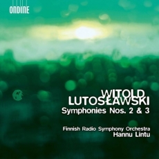 Lutoslawski - Symphonies Nos. 2 and 3 - Hannu Lintu