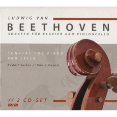 Beethoven - Cello Sonatas - Rudolf Serkin, Pablo Casals