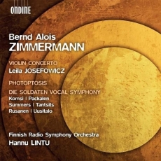 Zimmermann - Violin Concerto; Photoptosis; Die Soldaten Vocal Symphony - Hannu Lintu