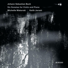 Bach - Six Sonatas for Violin and Piano - Michelle Makarski, Keith Jarrett