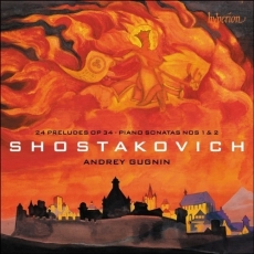 Shostakovich - 24 Preludes, Op.34; Piano Sonatas Nos. 1, 2 - Andrey Gugnin