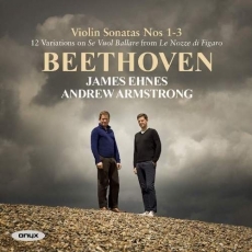 Beethoven - Violin Sonatas Nos.1-3 - James Ehnes, Andrew Armstrong