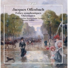 Offenbach - Folies Symphoniques - Howard Griffiths