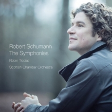 Schumann - The Symphonies - Robin Ticciati