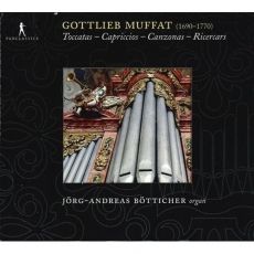 Gottlieb Muffat - Toccatas, Capriccios, Canzonas, Ricercars - Jorg-Andreas Botticher