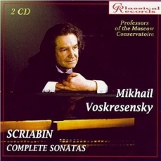 Scriabin - Complete Piano Sonatas - Mikhail Voskresensky