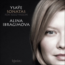 Ysaye - 6 Sonatas for Solo Violin - Alina Ibragimova