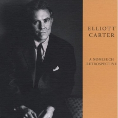 Elliott Carter - A Nonesuch Retrospective
