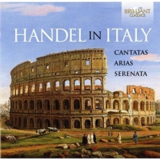 Handel in Italy - Cantatas, Arias, Serenata - Brilliant Classics