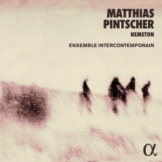 Pintscher - Nemeton - Ensemble intercontemporain