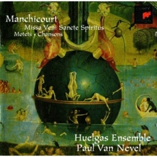 Manchicourt - Missa, Motets, Chansons - Huelgas Ensemble, Paul Van Nevel