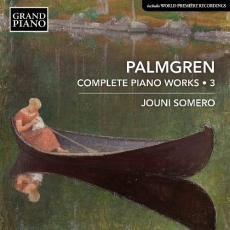 Palmgren - Complete Piano Works, Vol.3 - Jouni Somero