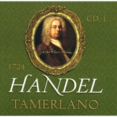 Handel - Handel Operas (22CD limited edition box set) - 03 - Tamerlano (1724) (3CD)