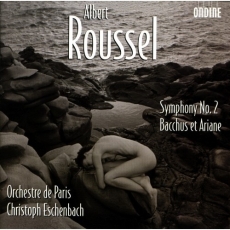 Roussel - Symphony No.2; Bacchus et Ariane - Orchestre de Paris, Christoph Eschenbach