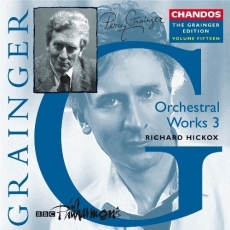 The Grainger Edition, Volume 15 - Orchestral Works 3 - BBC Philharmonic, Richard Hickox