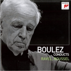 Boulez Conducts Ravel, Roussel - BBC Symphony Orchestra, The Cleveland Orchestra, Ensemble Intercontemporain, New York Philharmonic