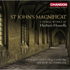 Howells - St.John's Magnificat and Other Choral Works - Choir of St John's College, Cambridge, Andrew Nethsingha