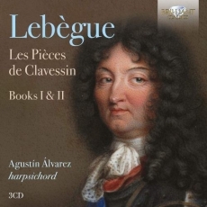 Lebègue - Les Pièces de Clavessin - Books I & II - Agustín Álvarez