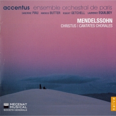 Mendelssohn - Christus; Cantates chorales - Sandrine Piau, Laurence Equilbey