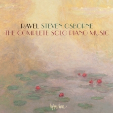 Ravel - The Complete Solo Piano Music - Steven Osborne