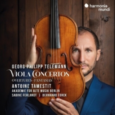 Telemann - Viola Concertos; Overtures; Fantasias - Antoine Tamestit, Sabine Fehlandt, Akademie für Alte Musik Berlin, Bernhard Forck
