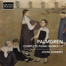 Palmgren - Complete Piano Works, Vol.4 - Jouni Somero