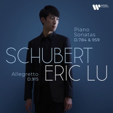 Eric Lu - Schubert - Piano Sonatas D.784 & 959