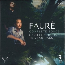 Faure - Complete Songs - Cyrille Dubois, Tristan Raes