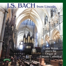 Colin Walsh - J.S. Bach - Colin Walsh Plays the Organ of Lincoln Cathedral