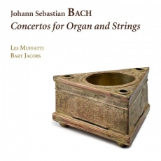 Les Muffatti, Bart Jacobs - Bach Concertos for Organ and Strings