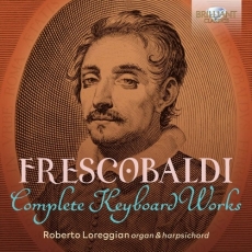 Frescobaldi - Complete Keyboard Works - Roberto Loreggian