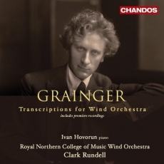 Grainger - Transcriptions for Wind Orchestra - Ivan Hovorun, Royal Northern College of Music Wind Orchestra, Clark Rundell