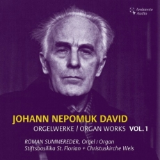 Johann Nepomuk David - Selected Ogran Works, Vol. 1-3 - Roman Summereder