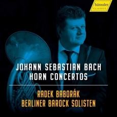 Radek Baborák & Berliner Barock Solisten - J.S. Bach - Horn Concertos