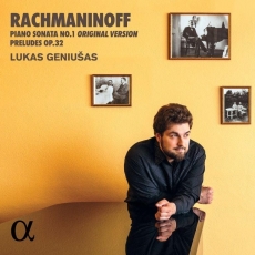 Rachmaninoff - Piano Sonata No. 1 & Preludes Op. 32 - Lukas Geniušas