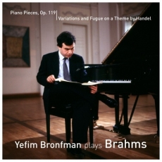Brahms - Piano Pieces, Händel Variations & Fugue - Yefim Bronfman