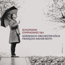 Schumann - Symphonies Nos. 1 & 4 - Gürzenich-Orchester Köln, François-Xavier Roth