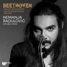 Beethoven - Violin Concerto; Violin Sonata No.9 - Nemanja Radulovic