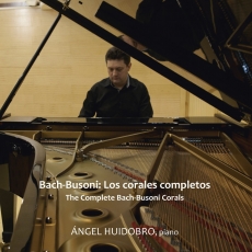 Bach-Busoni - Los Corales Completos - Angel Huidobro