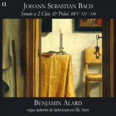 Benjamin Alard - Bach Sonate a 2 Clav. & Pedal. BWV 525 - 530