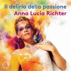 Monteverdi - Il delirio della passione - Anna Lucia Richter