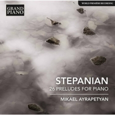 Stepanian - 26 Preludes for Piano - Mikael Ayrapetyan