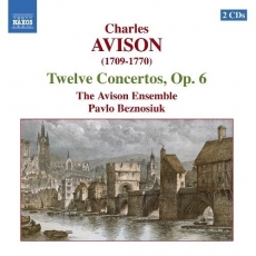 Avison - Twelve Concertos, Op.6 - The Avison Ensemble, Pavlo Beznosiu