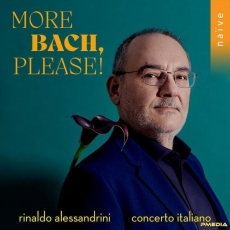 Rinaldo Alessandrini - More Bach Please!