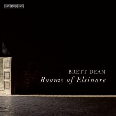 Brett Dean - Rooms of Elsinore - Swedish Chamber Orchestra