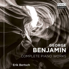 George Benjamin - Complete Piano Works - Erik Bertsch